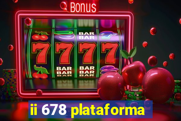 ii 678 plataforma